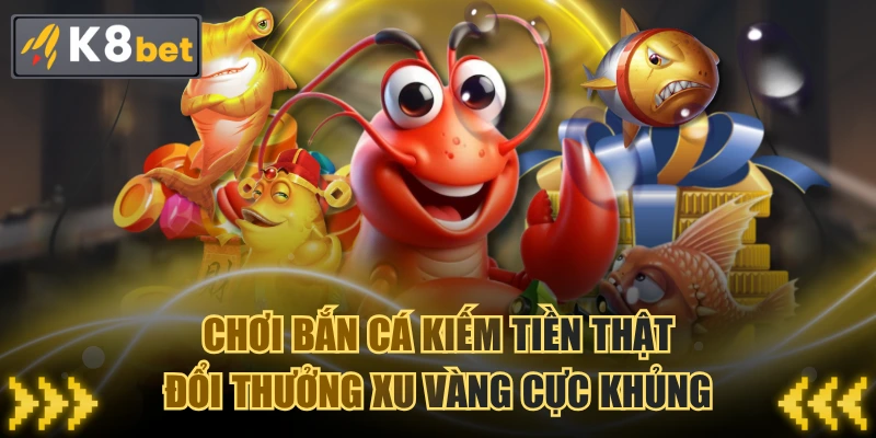 Chơi Bắn Cá Kiếm Tiền Thật, Đổi Thưởng Xu Vàng Cực Khủng