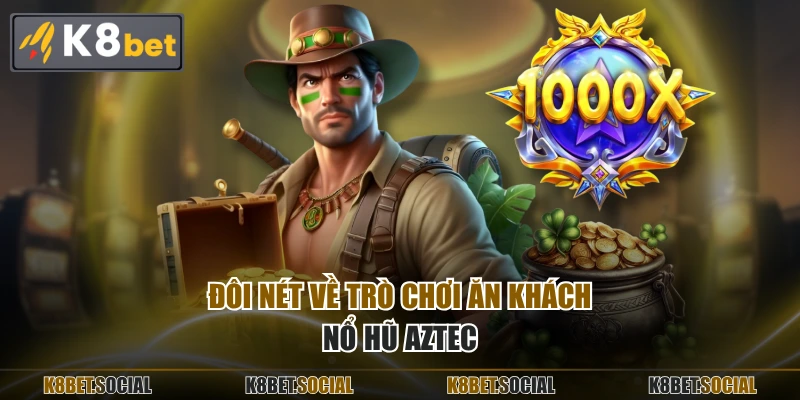 Đôi nét về trò chơi ăn khách nổ hũ Aztec