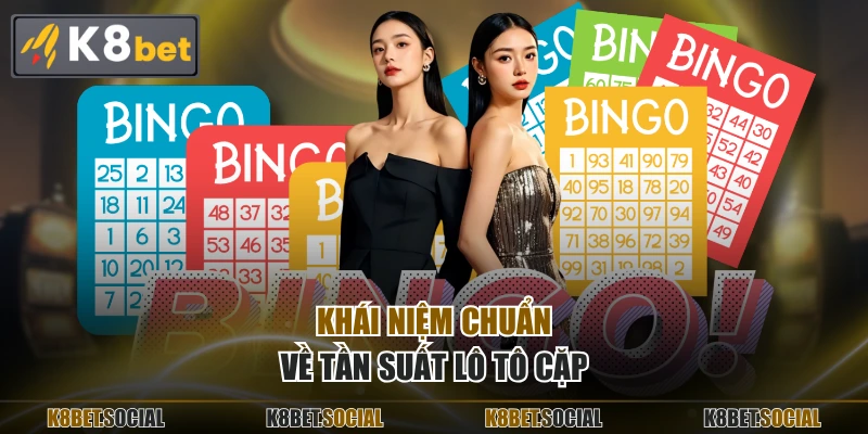 Khái niệm chuẩn về tần suất lô tô cặp