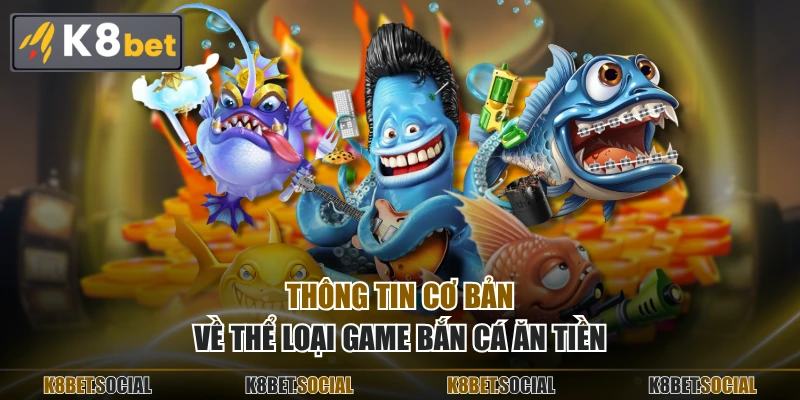 Thông tin cơ bản về thể loại game bắn cá ăn tiền